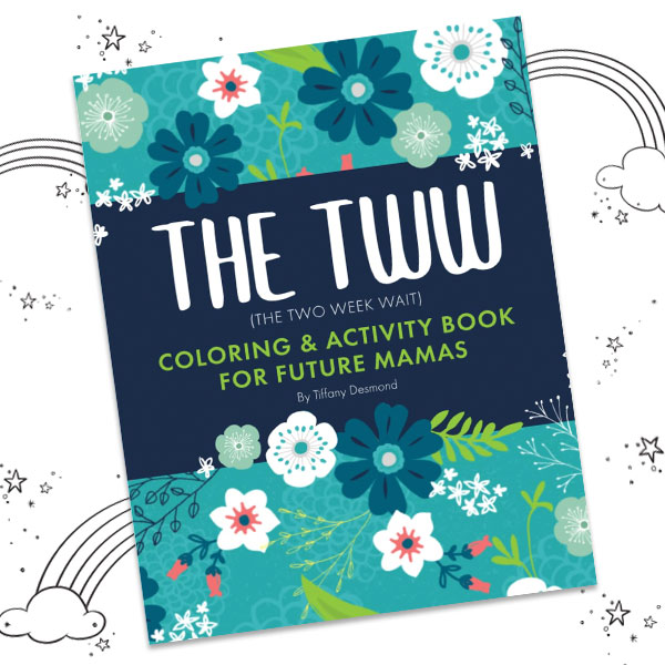 The TWW (The Two Week Wait) Coloring & Activity Book for Future Mamas. 